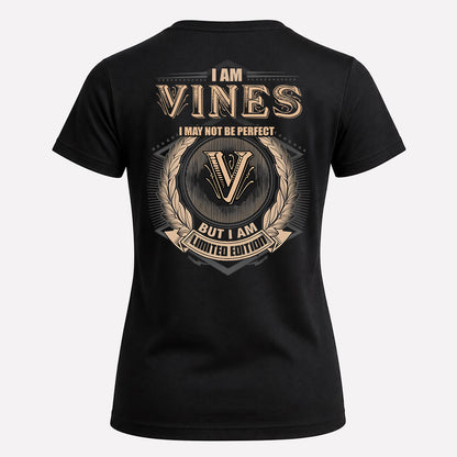 VINES 2K-101–Personalized Name Quote Apparel “I Am NAME May Not Be Perfect But I Am Limited Edition”