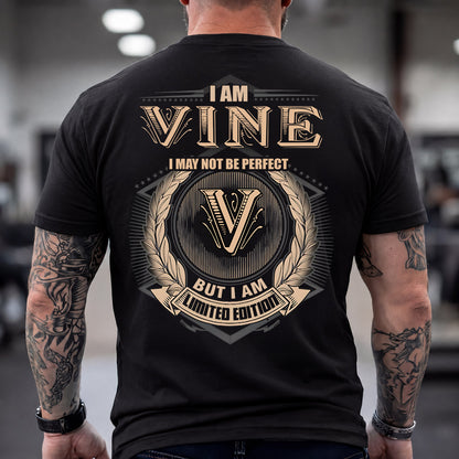 VINE 2K-101–Personalized Name Quote Apparel “I Am NAME May Not Be Perfect But I Am Limited Edition”