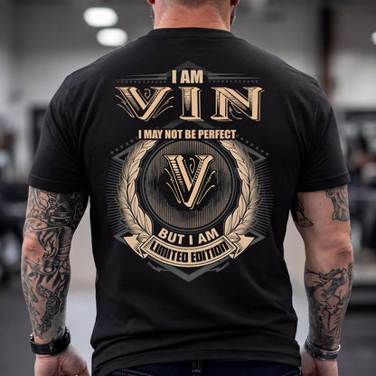 VIN 2K-101–Personalized Name Quote Apparel “I Am NAME May Not Be Perfect But I Am Limited Edition”