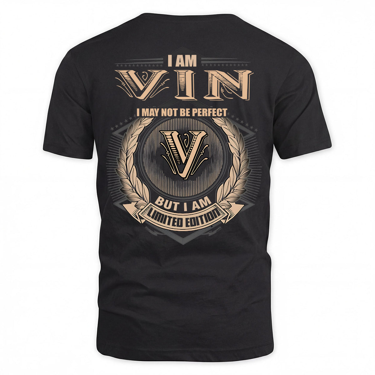 VIN 2K-101–Personalized Name Quote Apparel “I Am NAME May Not Be Perfect But I Am Limited Edition”
