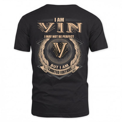 VIN 2K-101–Personalized Name Quote Apparel “I Am NAME May Not Be Perfect But I Am Limited Edition”
