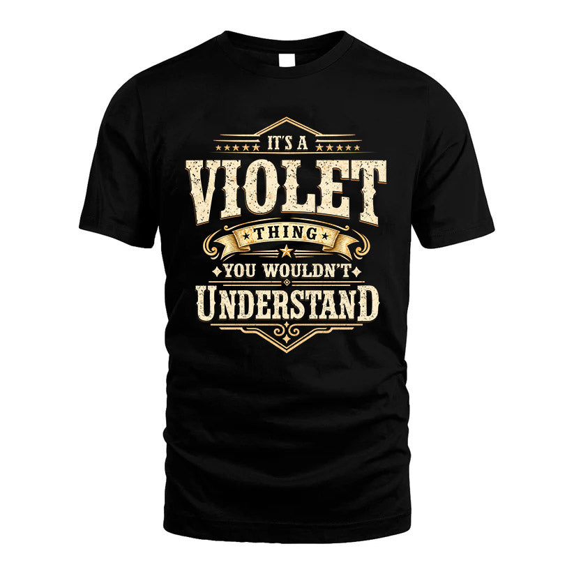 VIOLET HH-F009–Personalized Name Quote Apparel “It’s an NAME Thing You Wouldn’t Understand”
