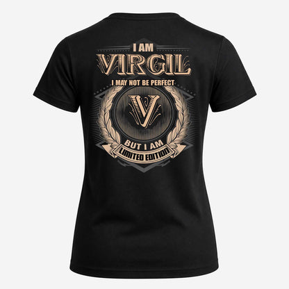 VIRGIL 2K-101–Personalized Name Quote Apparel “I Am NAME May Not Be Perfect But I Am Limited Edition”