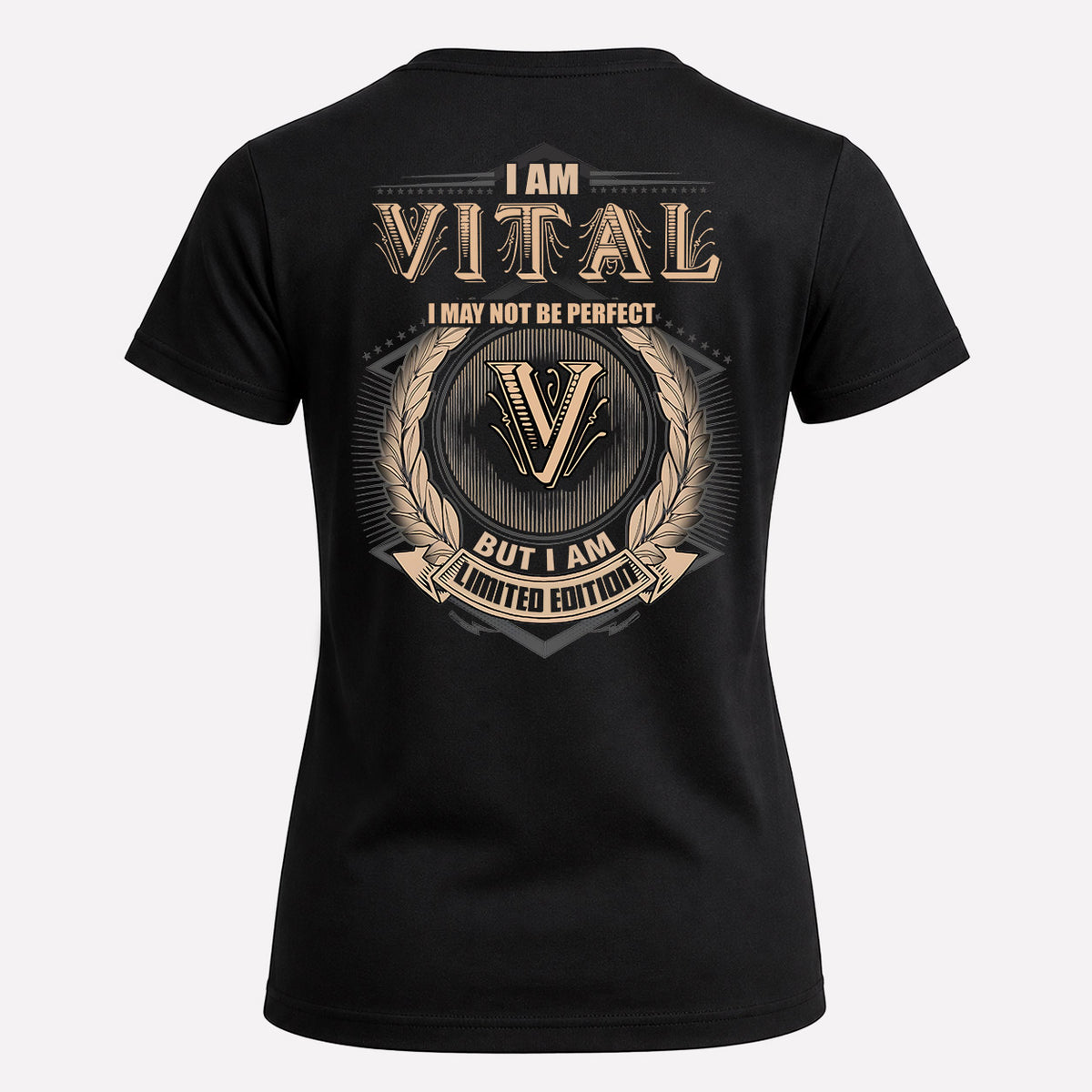 VITAL 2K-101–Personalized Name Quote Apparel “I Am NAME May Not Be Perfect But I Am Limited Edition”