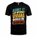 VIVIAN TP88-K4-229–Personalized Funny Quote Apparel “Life Without NAME Would Be Boring”