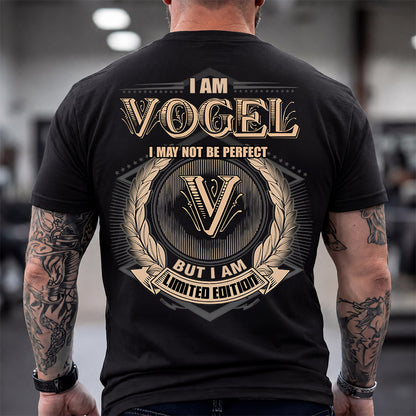 VOGEL 2K-101–Personalized Name Quote Apparel “I Am NAME May Not Be Perfect But I Am Limited Edition”