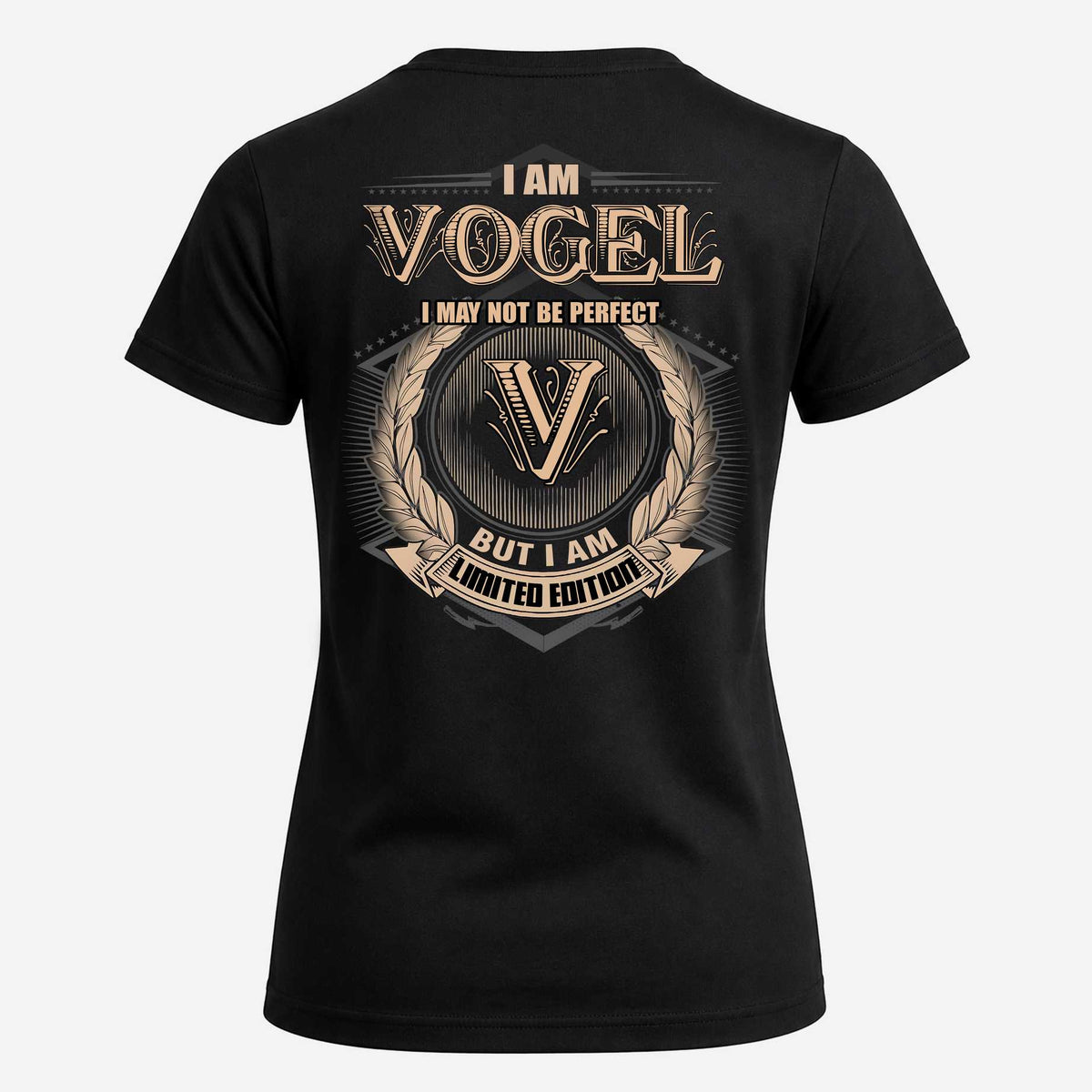 VOGEL 2K-101–Personalized Name Quote Apparel “I Am NAME May Not Be Perfect But I Am Limited Edition”
