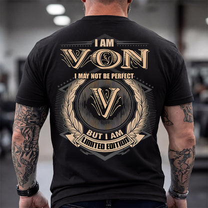 VON 2K-101–Personalized Name Quote Apparel “I Am NAME May Not Be Perfect But I Am Limited Edition”