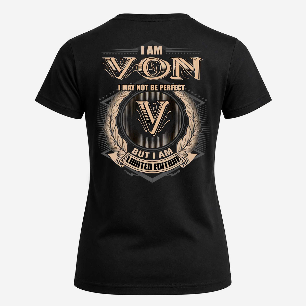 VON 2K-101–Personalized Name Quote Apparel “I Am NAME May Not Be Perfect But I Am Limited Edition”
