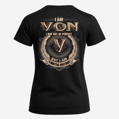 VON 2K-101–Personalized Name Quote Apparel “I Am NAME May Not Be Perfect But I Am Limited Edition”