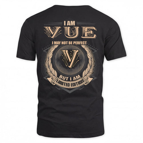 VUE 2K-101–Personalized Name Quote Apparel “I Am NAME May Not Be Perfect But I Am Limited Edition”