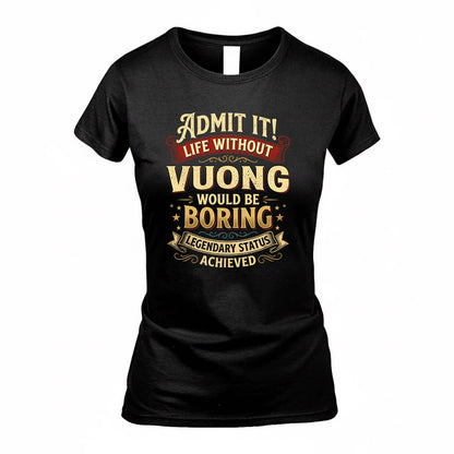 VUONG TP65-K5-268–Personalized Funny Quote Apparel “Life Without NAME Would Be Boring”