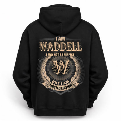 WADDELL 2K-101–Personalized Name Quote Apparel “I Am NAME May Not Be Perfect But I Am Limited Edition”
