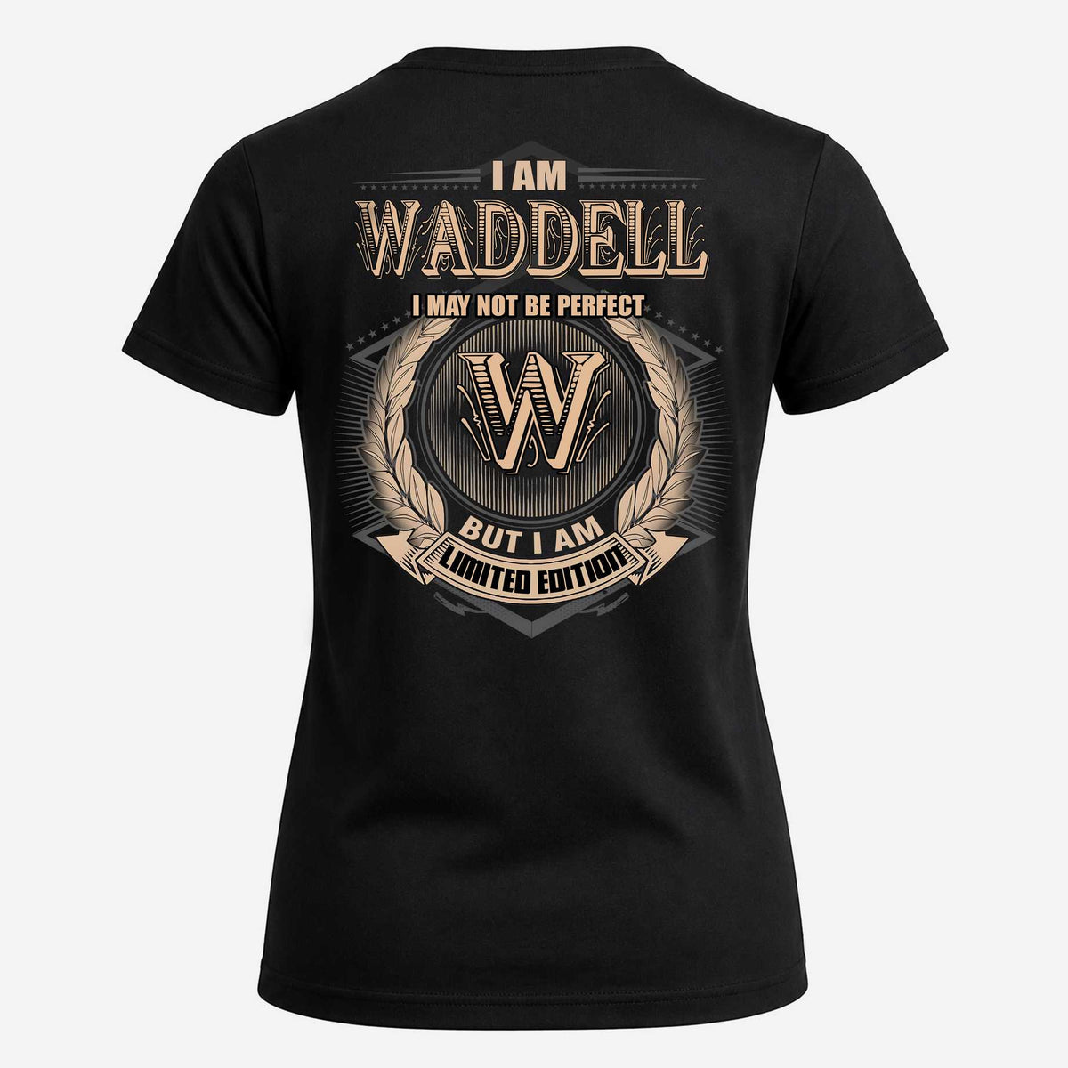 WADDELL 2K-101–Personalized Name Quote Apparel “I Am NAME May Not Be Perfect But I Am Limited Edition”