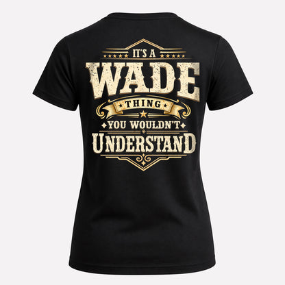 WADE HH-F003–Personalized Name Quote Apparel “It’s an NAME Thing You Wouldn’t Understand”