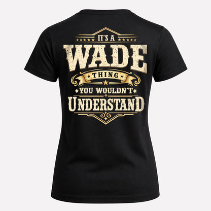 WADE HH-F003–Personalized Name Quote Apparel “It’s an NAME Thing You Wouldn’t Understand”