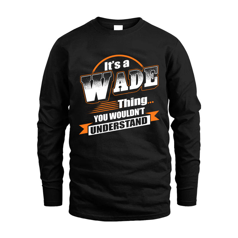 WADE HH88-K2-107–Personalized Name Quote Apparel “It’s a/an NAME Thing You Wouldn’t Understand”