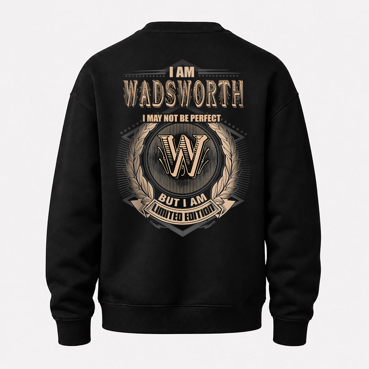 WADSWORTH 2K-101–Personalized Name Quote Apparel “I Am NAME May Not Be Perfect But I Am Limited Edition”