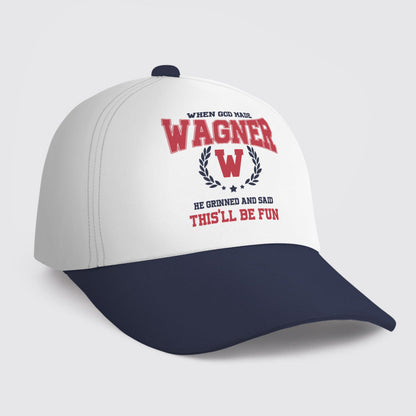 WAGNER HL09-CP79 When God Made Your Name He Grinned And Said This'll Be Fun Blue Cap