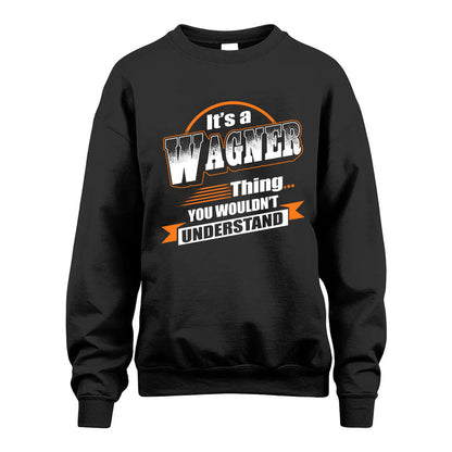 WAGNER HH88-K2-107–Personalized Name Quote Apparel “It’s a/an NAME Thing You Wouldn’t Understand”
