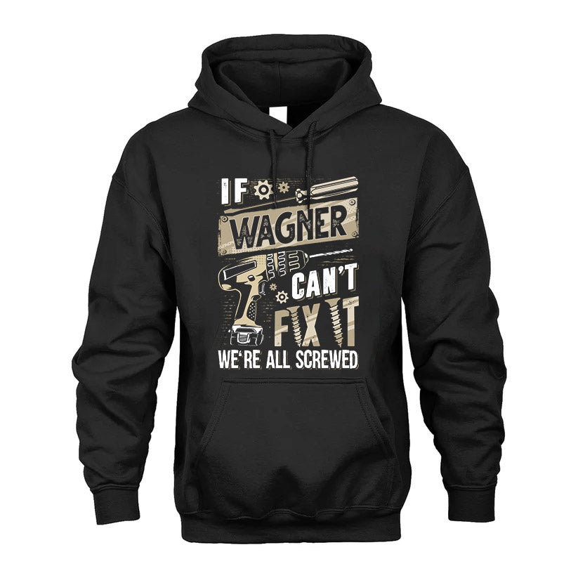 WAGNER HH-F001 Can’t Fix It, We’re All Screwed – Personalized Handyman T-Shirt
