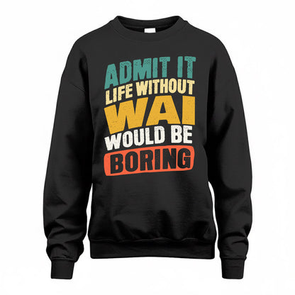 WAGNER TP88-K4-229–Personalized Funny Quote Apparel “Life Without NAME Would Be Boring”