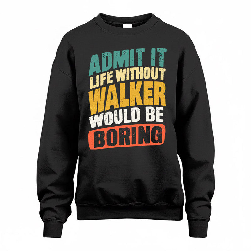 WAI TP88-K4-229–Personalized Funny Quote Apparel “Life Without NAME Would Be Boring”