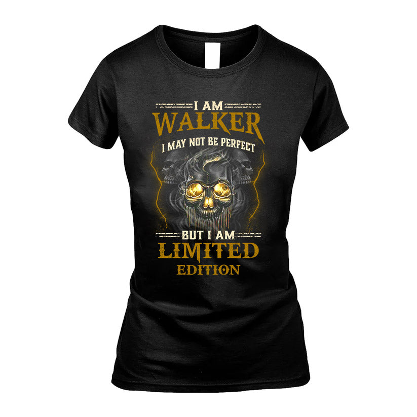 I Am Walker, I May Not Be Perfect, But I Am Limited Edition – Personalized Skull T-Shirt