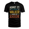 WALKER HH88-K2–Personalized Funny Quote Apparel “Life Without NAME Would Be Boring”