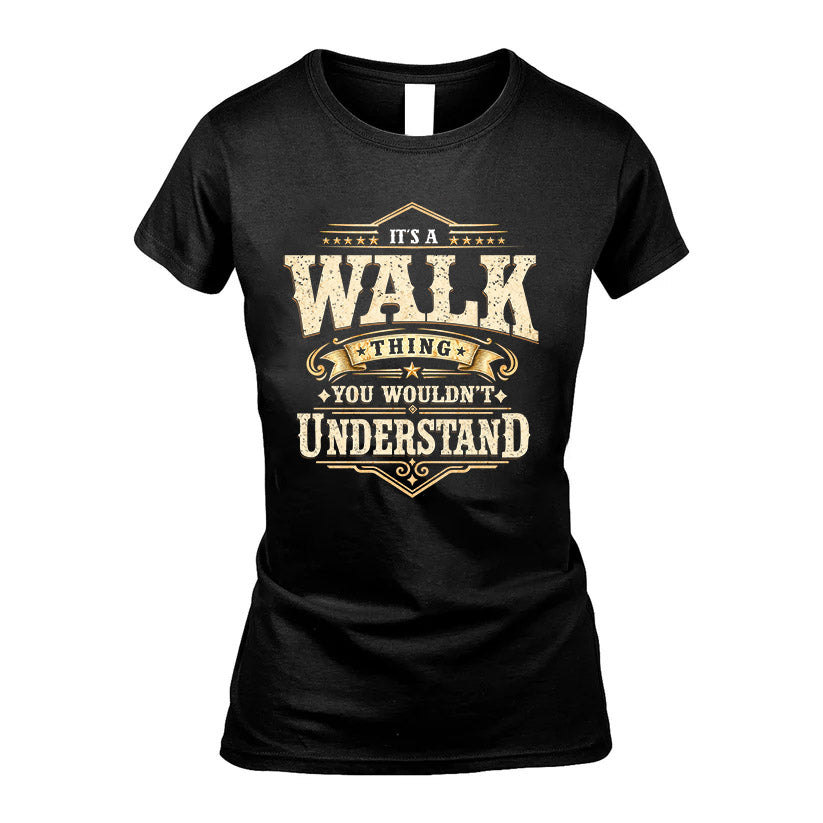 WALK HH-F009–Personalized Name Quote Apparel “It’s an NAME Thing You Wouldn’t Understand”