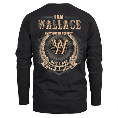 WALLACE 2K-101–Personalized Name Quote Apparel “I Am NAME May Not Be Perfect But I Am Limited Edition”