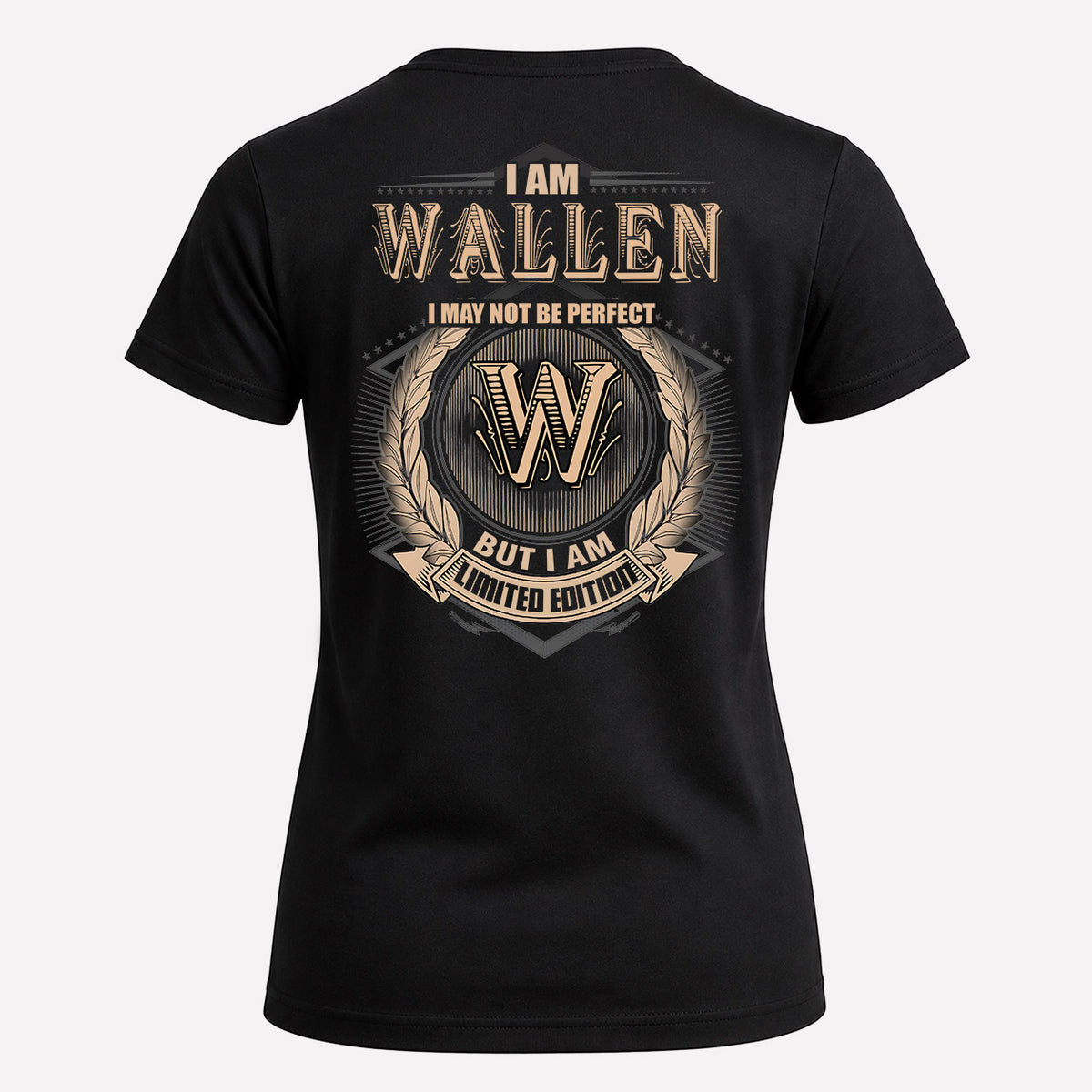 WALLEN 2K-101–Personalized Name Quote Apparel “I Am NAME May Not Be Perfect But I Am Limited Edition”