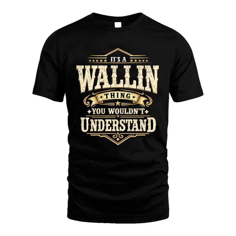 WALLIN HH-F009–Personalized Name Quote Apparel “It’s an NAME Thing You Wouldn’t Understand”