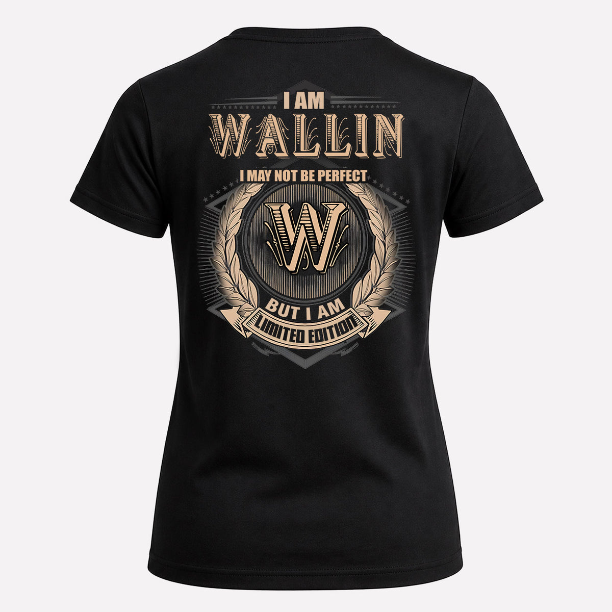 WALLIN 2K-101–Personalized Name Quote Apparel “I Am NAME May Not Be Perfect But I Am Limited Edition”
