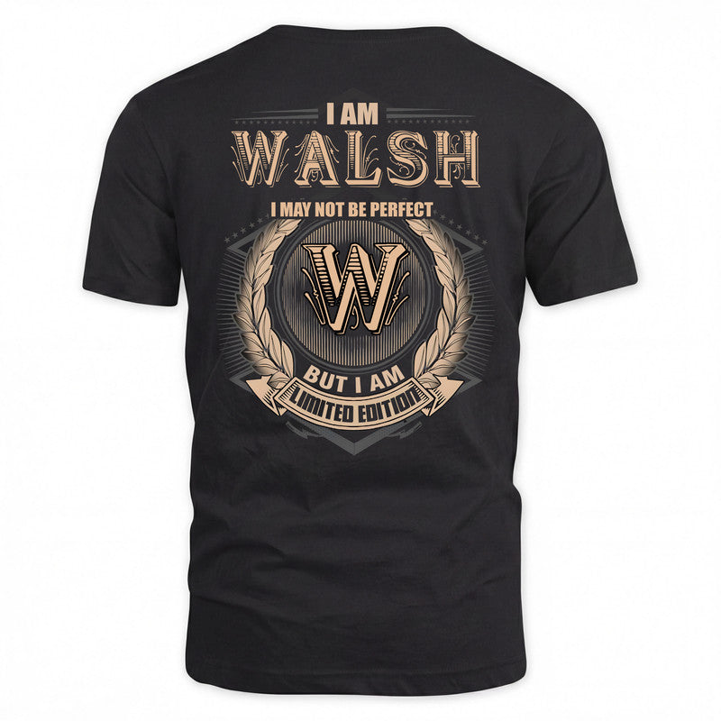 WALSH 2K-101–Personalized Name Quote Apparel “I Am NAME May Not Be Perfect But I Am Limited Edition”