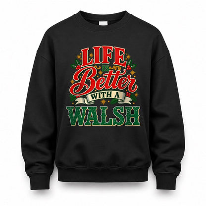 WALSH HH-F011 Personalized Name Christmas Shirt – “Life Is Better With a Custom Name” Funny Christmas Gift, Custom Holiday Apparel