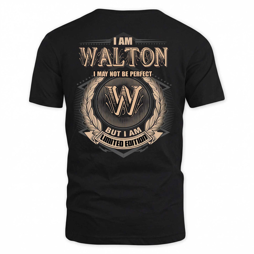 WALTON 2K-101–Personalized Name Quote Apparel “I Am NAME May Not Be Perfect But I Am Limited Edition”