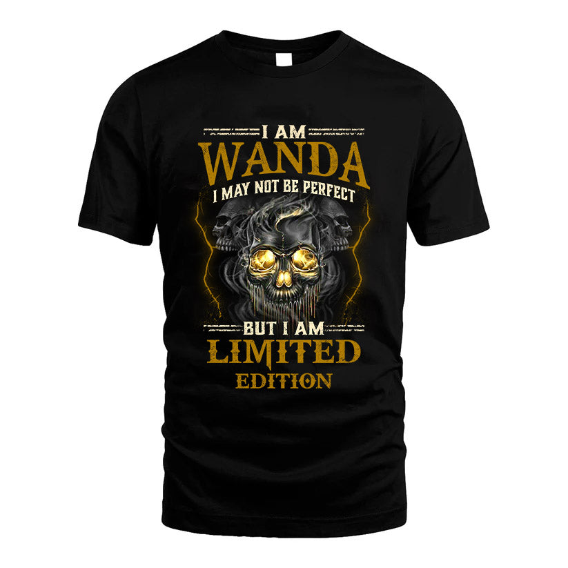 I Am Wanda, I May Not Be Perfect, But I Am Limited Edition – Personalized Skull T-Shirt