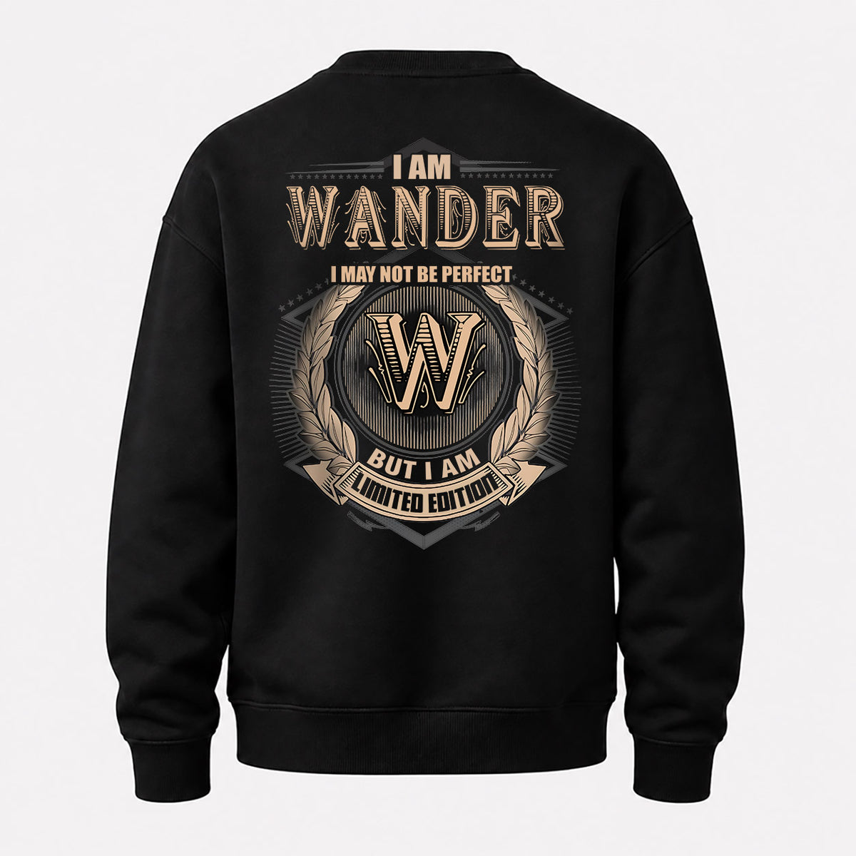 WANDER 2K-101–Personalized Name Quote Apparel “I Am NAME May Not Be Perfect But I Am Limited Edition”