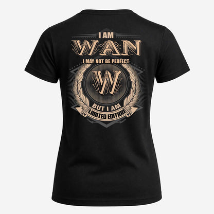 WAN 2K-101–Personalized Name Quote Apparel “I Am NAME May Not Be Perfect But I Am Limited Edition”