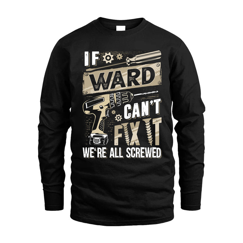 WARD HH-F001 Can’t Fix It, We’re All Screwed – Personalized Handyman T-Shirt