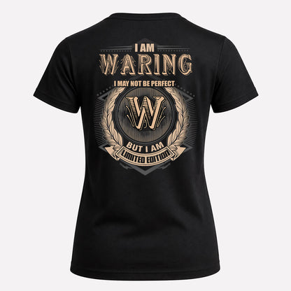 WARING 2K-101–Personalized Name Quote Apparel “I Am NAME May Not Be Perfect But I Am Limited Edition”