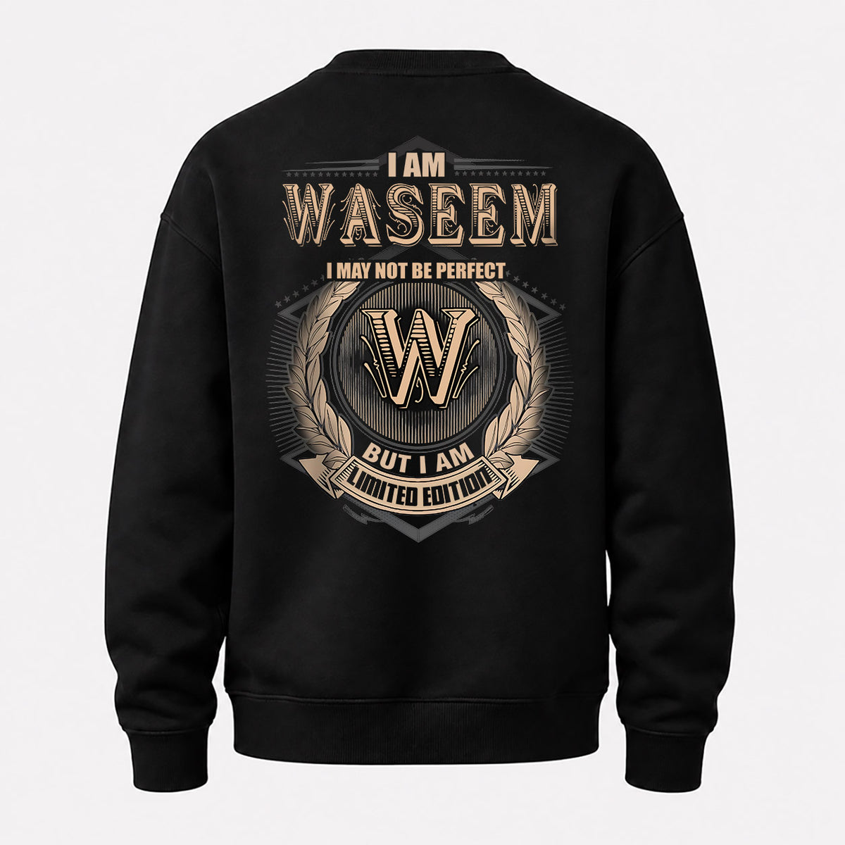 WASEEM 2K-101–Personalized Name Quote Apparel “I Am NAME May Not Be Perfect But I Am Limited Edition”