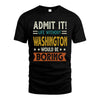 WASHINGTON HH88-K2–Personalized Funny Quote Apparel “Life Without NAME Would Be Boring”