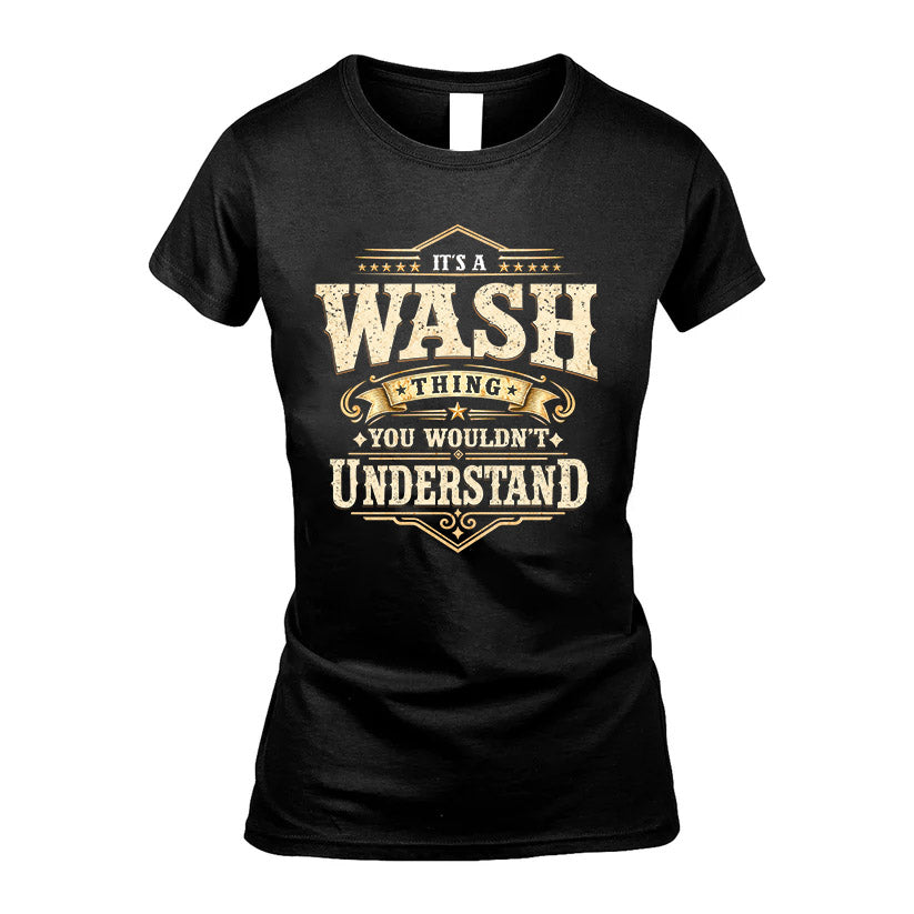 WASH HH-F009–Personalized Name Quote Apparel “It’s an NAME Thing You Wouldn’t Understand”