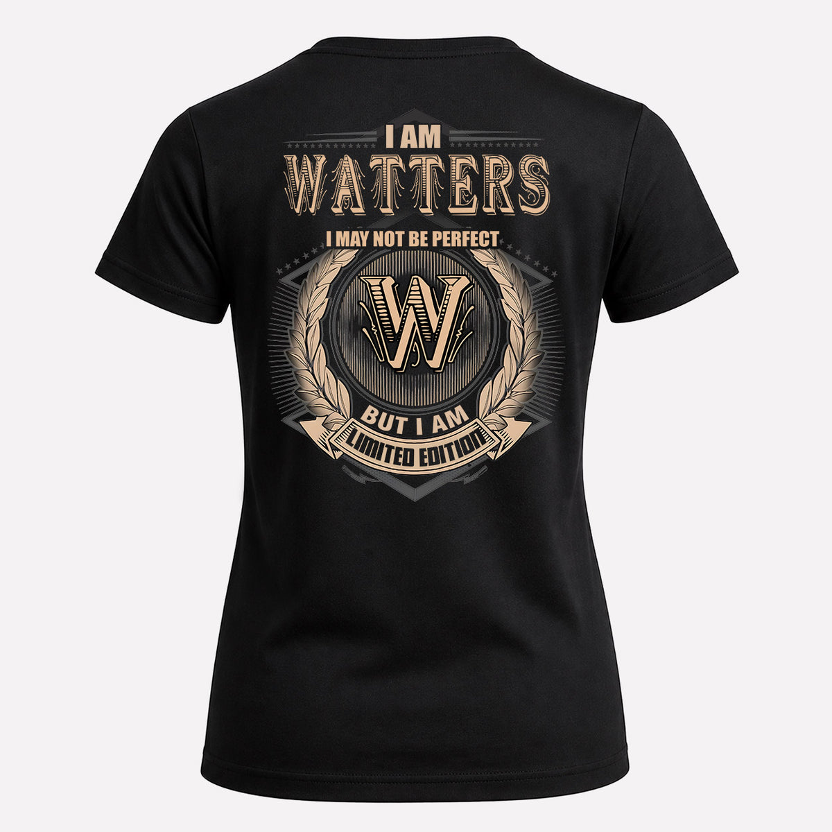 WATTERS 2K-101–Personalized Name Quote Apparel “I Am NAME May Not Be Perfect But I Am Limited Edition”