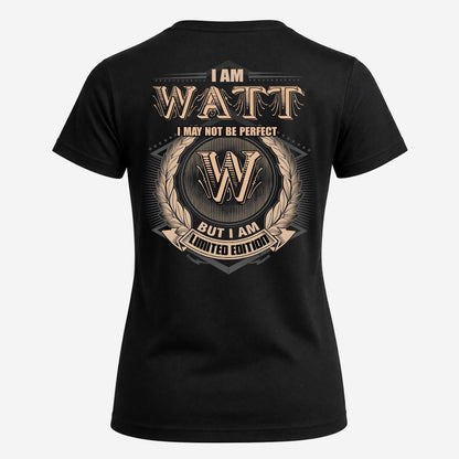 WATT 2K-101–Personalized Name Quote Apparel “I Am NAME May Not Be Perfect But I Am Limited Edition”