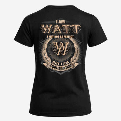 WATT 2K-101–Personalized Name Quote Apparel “I Am NAME May Not Be Perfect But I Am Limited Edition”