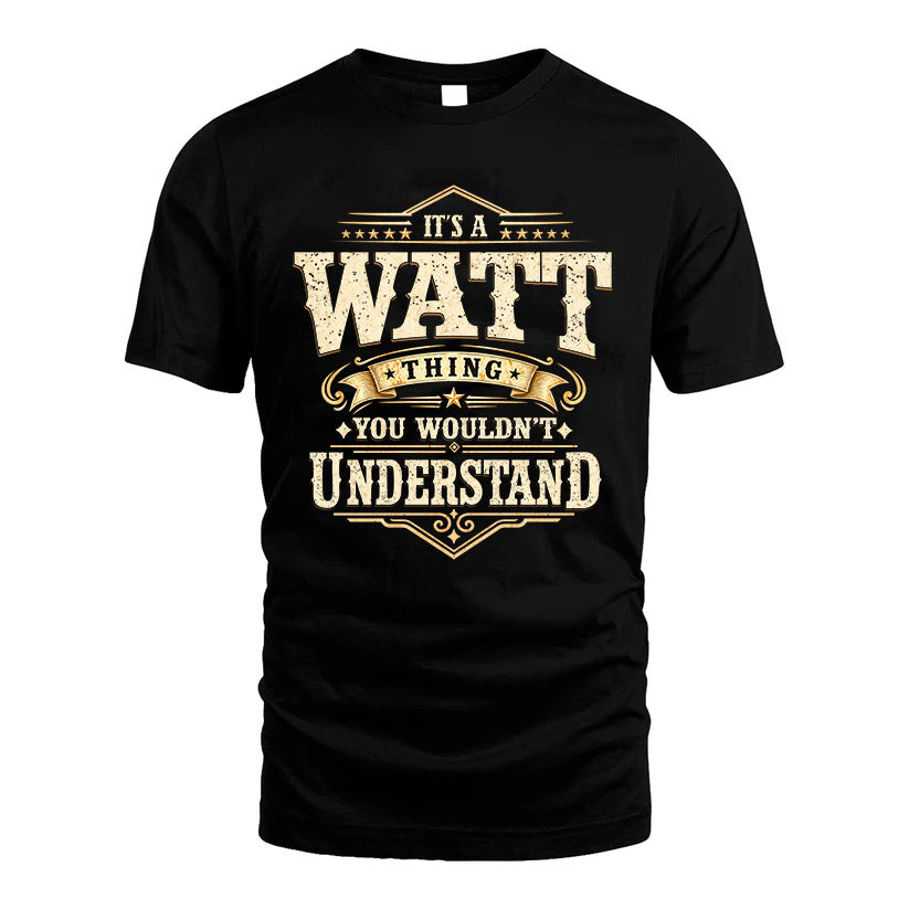 WATT HH-F009–Personalized Name Quote Apparel “It’s an NAME Thing You Wouldn’t Understand”