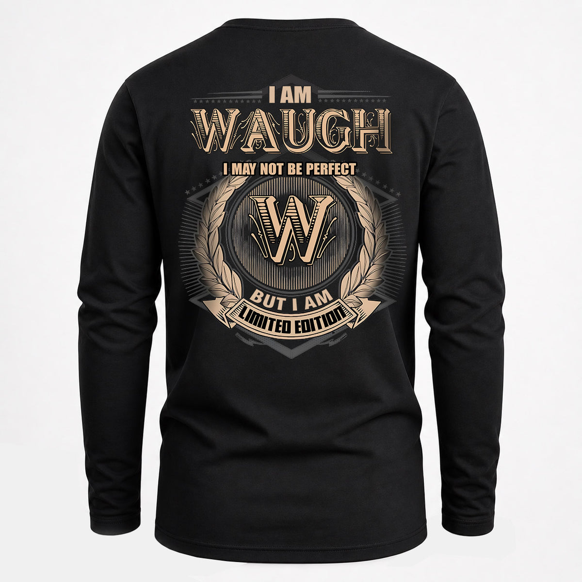 WAUGH 2K-101–Personalized Name Quote Apparel “I Am NAME May Not Be Perfect But I Am Limited Edition”